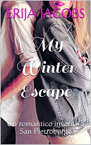 Erija Jacobs –  My winter escape.Un romantico inverno a San Pietroburgo  Vol. 2 (2021)