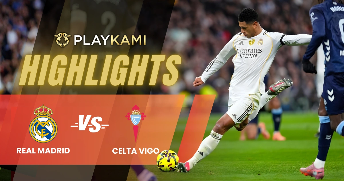 Playkami highlights Real Madrid Tumbang 0-2 dari Celta Vigo