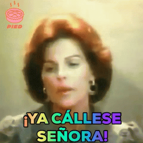 ya-callese-se-ora-ya-callese-senora.gif