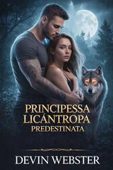 Devin Webster – Principessa licantropa predestinata (2026)