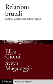 Elisa Giomi, Sveva Magaraggia - Relazioni brutali (2017)