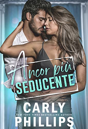 Carly Phillips - Ancor più seducente (Serie Sexy Vol. 2) (2022)