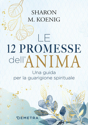 Sharon M. Koenig - Le 12 promesse dell'anima (2025)