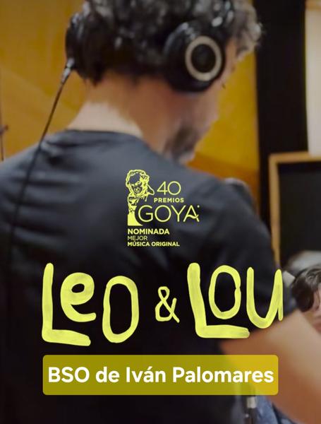 EL COMPOSITOR IVÁN PALOMARES NOMINADO A LOS PREMIOS GOYA 2026 POR SU BSO DE LA PELÍCULA “LEO & LOU”