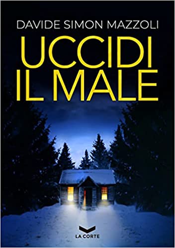 Davide Simon Mazzoli – Uccidi il male (2021)