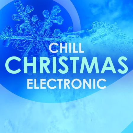 Various Artists   Chill Christmas Electronic (2020)