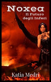 Katia Medri - Il Futuro degli Inferi #2 . Noxea (2020)