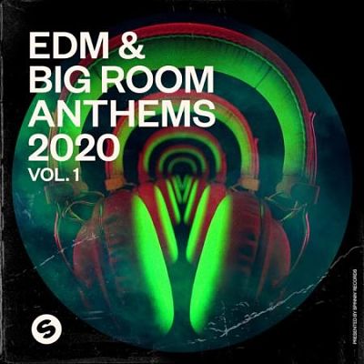 VA - EDM & Big Room Anthems 2020 Vol.1 (Presented By Spinnin' Records) (04/2020) VA-EDM-opt