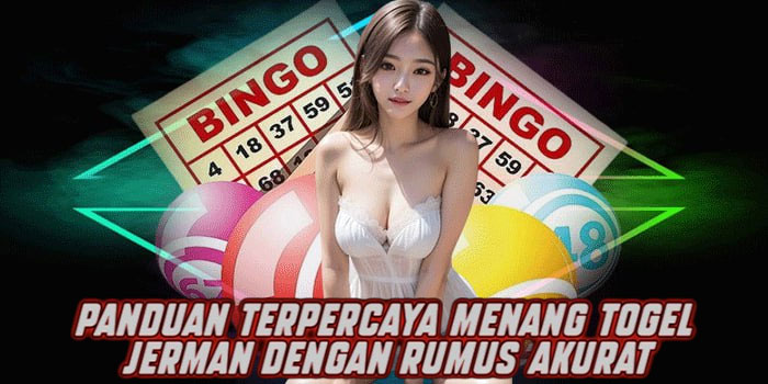 Panduan Terpercaya Menang Togel Jerman Dengan Rumus Akurat