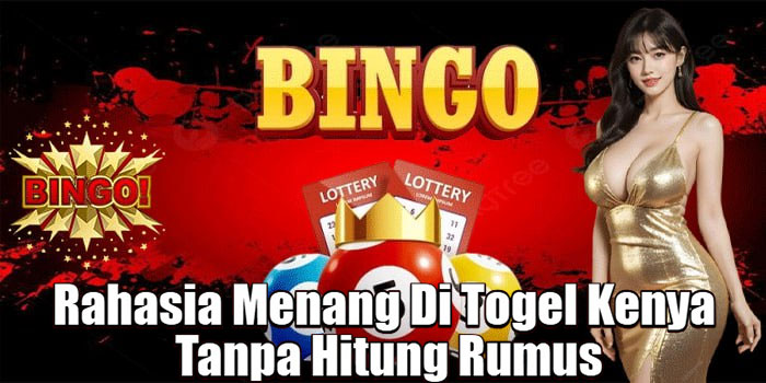 Rahasia Menang Di Togel Kenya Tanpa Hitung Rumus