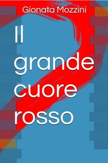 Gionata Mozzini - Il grande cuore rosso (2024)