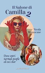 Nicola Mazzacane – Il salone di Camilla 2. Dove entri normal people ed esci star (2026)