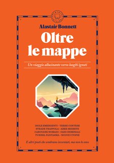 Alastair Bonnett - Oltre le mappe (2024)