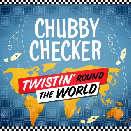 Chubby Checker - Twistin' Round The World (2021)