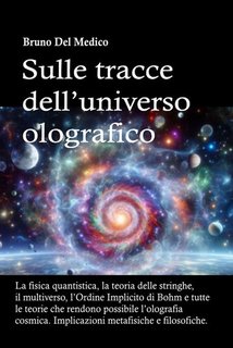 Bruno Del Medico - Sulle tracce dell’universo olografico (2024)