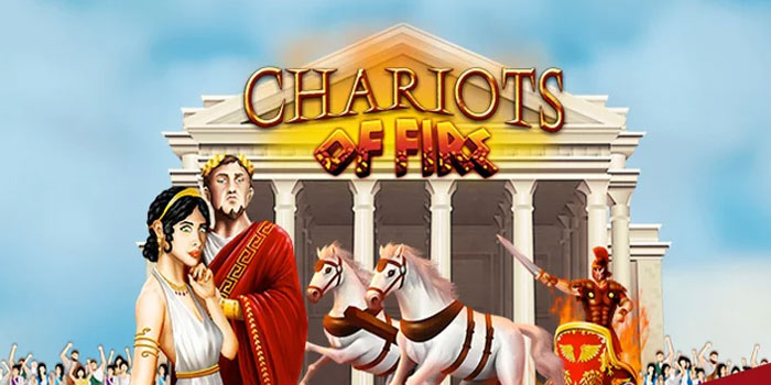 Teknik Main Slot Chariots of Fire Dengan Pola Cerdas