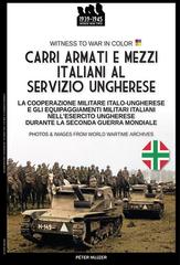 Péter Mujzer – Carri armati e mezzi italiani al servizio ungherese (2024)