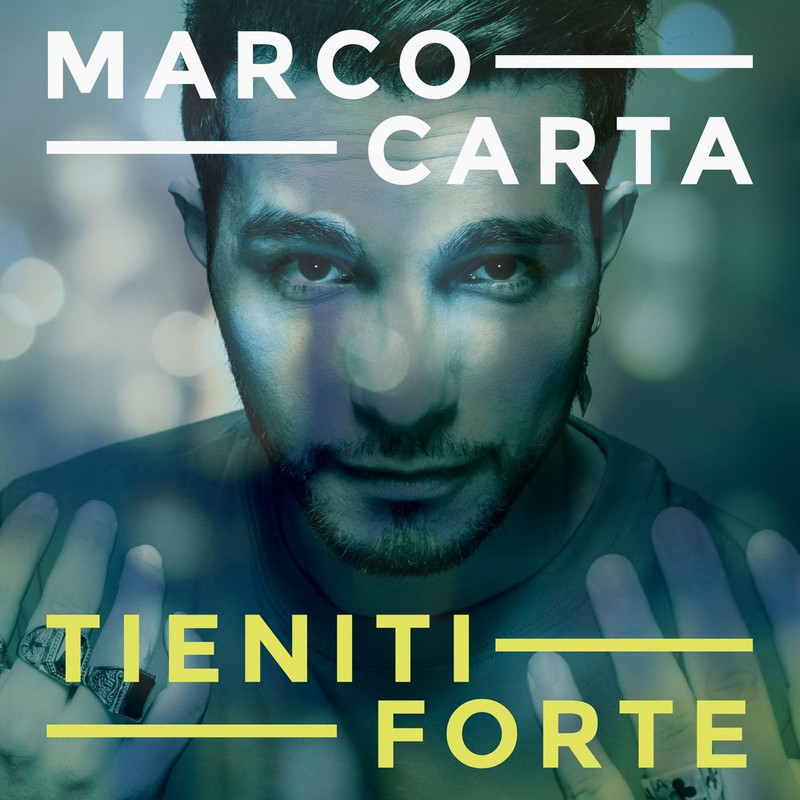 Marco Carta - Tieniti forte (Album, WM Italy, 2017) FLAC