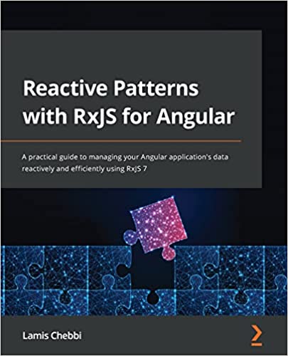 Reactive Patterns with RxJS for Angular: A practical guide to managing your Angular application's data reactively