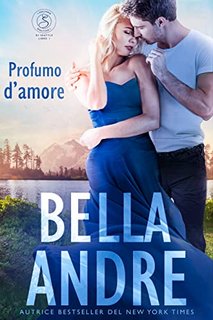 Bella Andre - I Sullivan di Seattle Vol. 1. Profumo d'amore (2023)