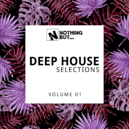 VA - Nothing But... Deep House Selections Vol. 01 (2021)