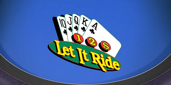Cara Ampuh Bermain Casino Let It Ride Dan Menang Maxwin 
