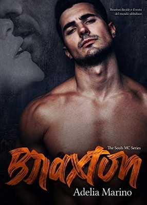 Adelia Marino - The Souls MC Series Vol. 1. Braxton (2020)