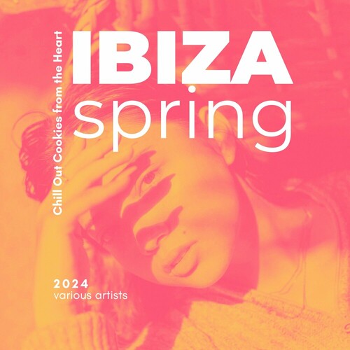 VA - Ibiza Spring 2024 [ChillOut Cookies from the Heart] (2024) [FLAC]