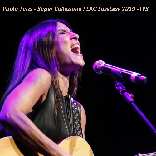 Paola Turci - Super Collezione LossLess [229 Brani HQ] (2019) FLAC