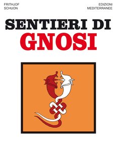 Frithjof Schuon - Sentieri di gnosi (2007)