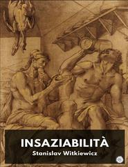 Stanisław Ignacy Witkiewicz – Insaziabilità (2026)