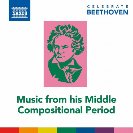 VA - Celebrate Beethoven: Music from His Middle Compositional Period (2020)