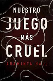 NUESTRO JUEGO MAS CRUEL, ARAMINTA HALL