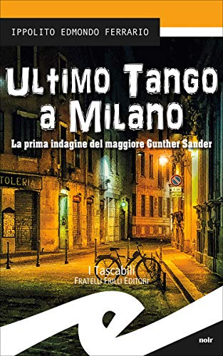 Ippolito Edmondo Ferrario – Ultimo tango a Milano.  Gunther Sander (2018)
