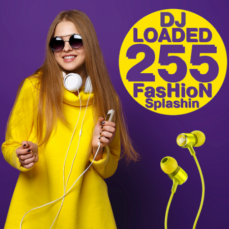 VA - 255 DJ Loaded - Fashion Splashin (2021)