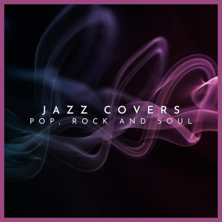 VA - Jazz Covers Pop Rock and Soul (2023)