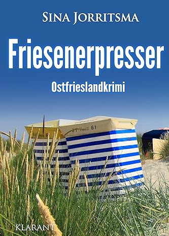Sina Jorritsma - Friesenerpresser. Ostfrieslandkrimi (Mona Sander und Enno Moll ermitteln 42)