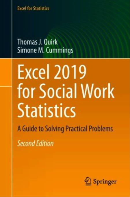 Excel 2019 for Social Work Statistics: A Guide to Solving Practical Problems (Excel for Statistics), 2nd Edition