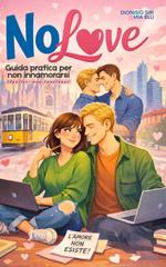 Mia Blu, Dioniso Siri – NoLove. Guida pratica per non innamorarsi (2026)