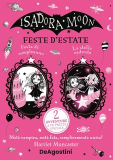 Harriet Muncaster - Isadora Moon. Feste d’estate (2023)