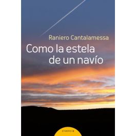 COMO LA ESTELA DE UN NAVIO, CANTALAMESSA RANIERO