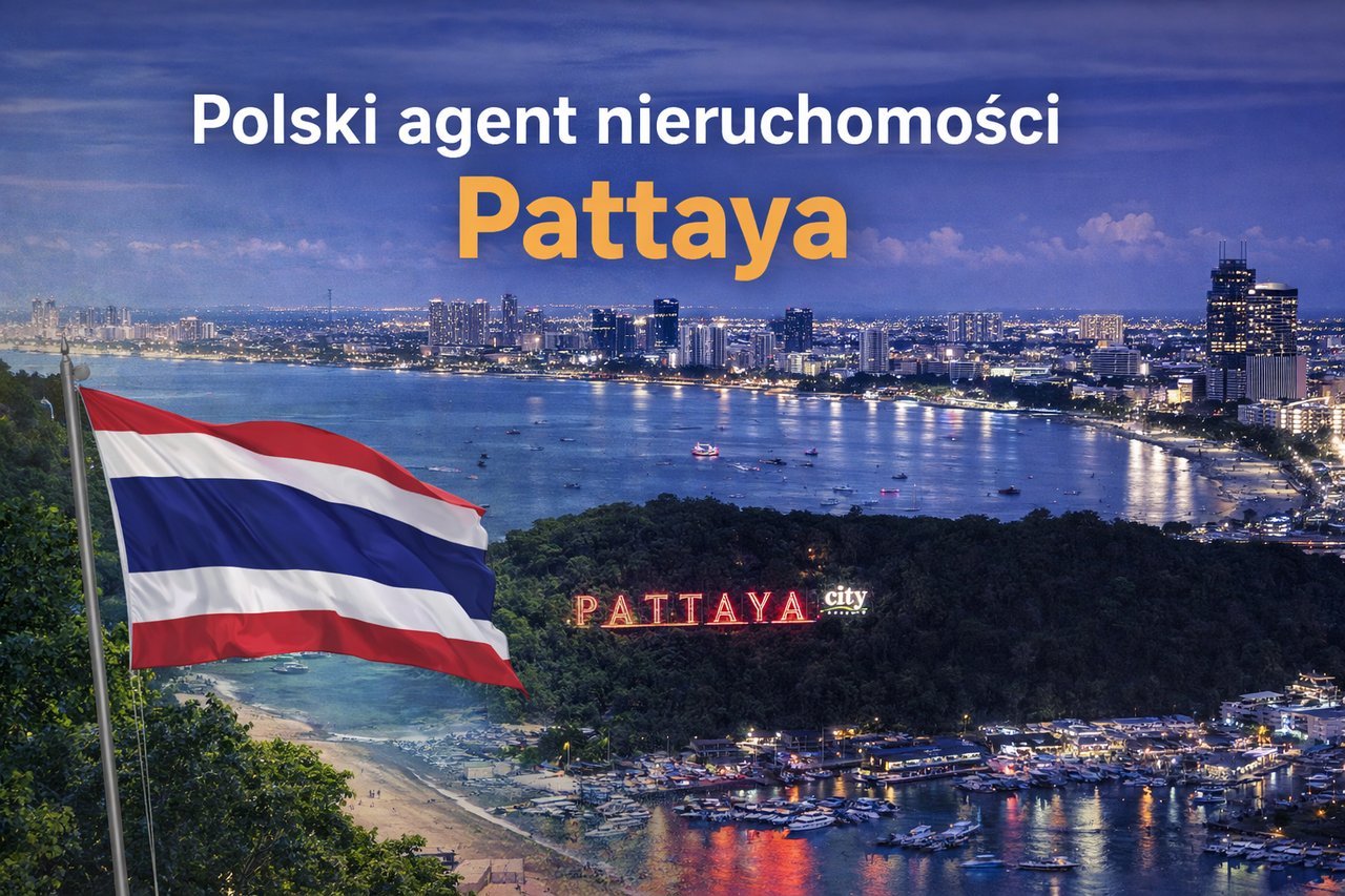 Polski Agent Nieruchomosci w Pattaya-Tajlandia-2026