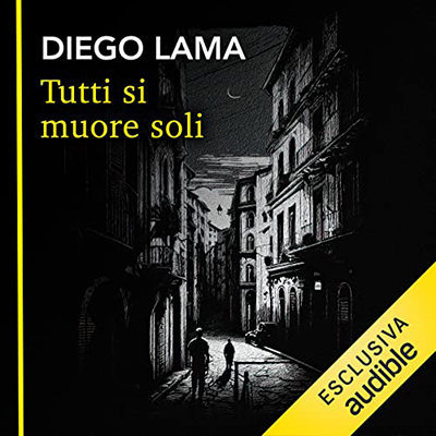 Diego Lama - Tutti si muore soli - La prima indagine del commissario Veneruso꞉ Commissario Veneruso 1 (2023) (mp3 - 128 kbps)