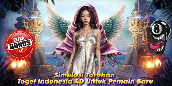 Simulasi Taruhan Togel Indonesia 4D Untuk Pemain Baru