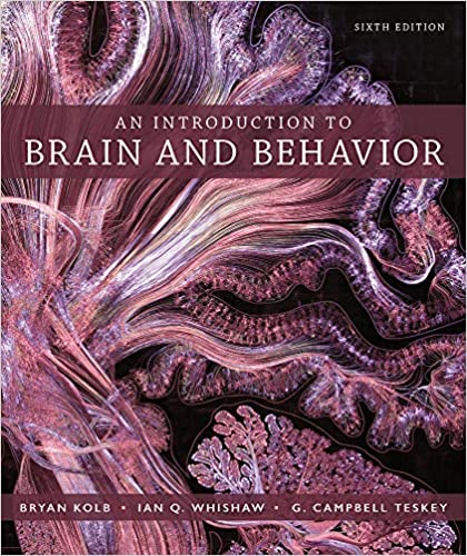 An Introduction to Brain and Behavior, 6th edition