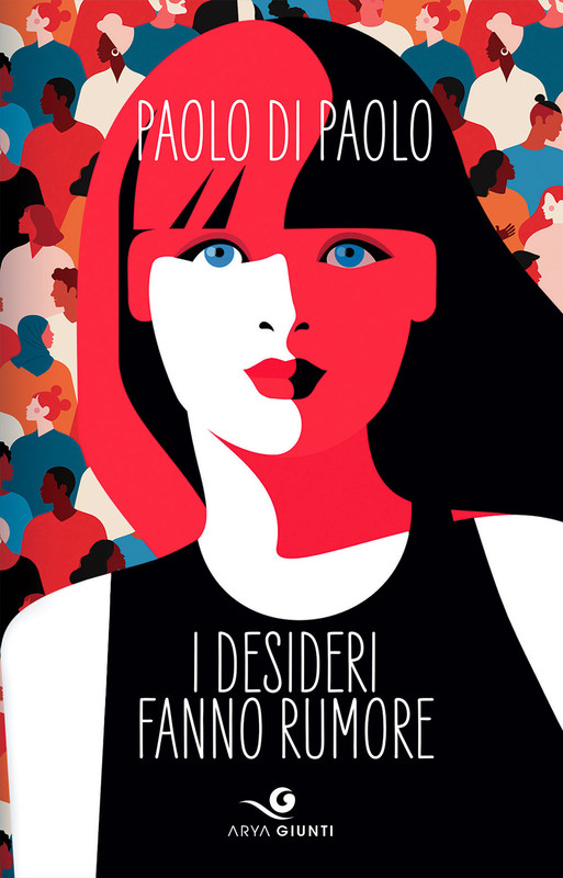 Paolo Di Paolo ─ I desideri fanno rumore (2021)