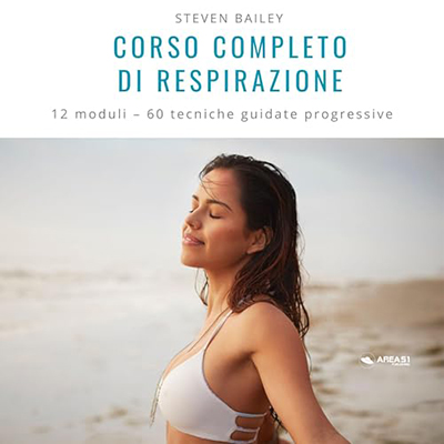 Bailey Steven - Corso completo di respirazione꞉ 12 moduli per un apprendimento professionale completo (2024) (mp3 - 128 kbps)