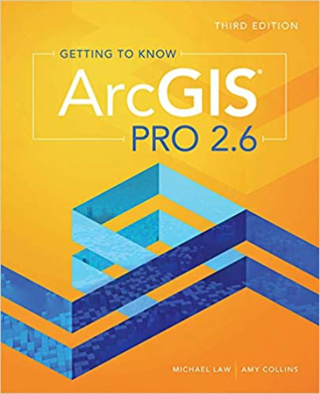 Getting to Know ArcGIS Pro 2.6 Getting to Know ArcGIS Pro 2.6