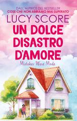 Lucy Score – Un dolce disastro d’amore (2026)