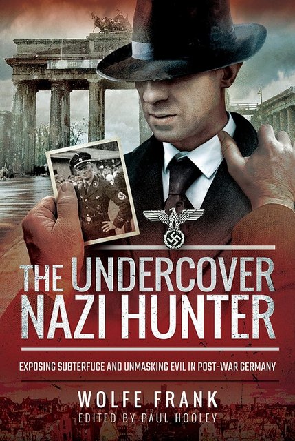 Book Review: The Undercover Nazi Hunter by Wolfe Frank